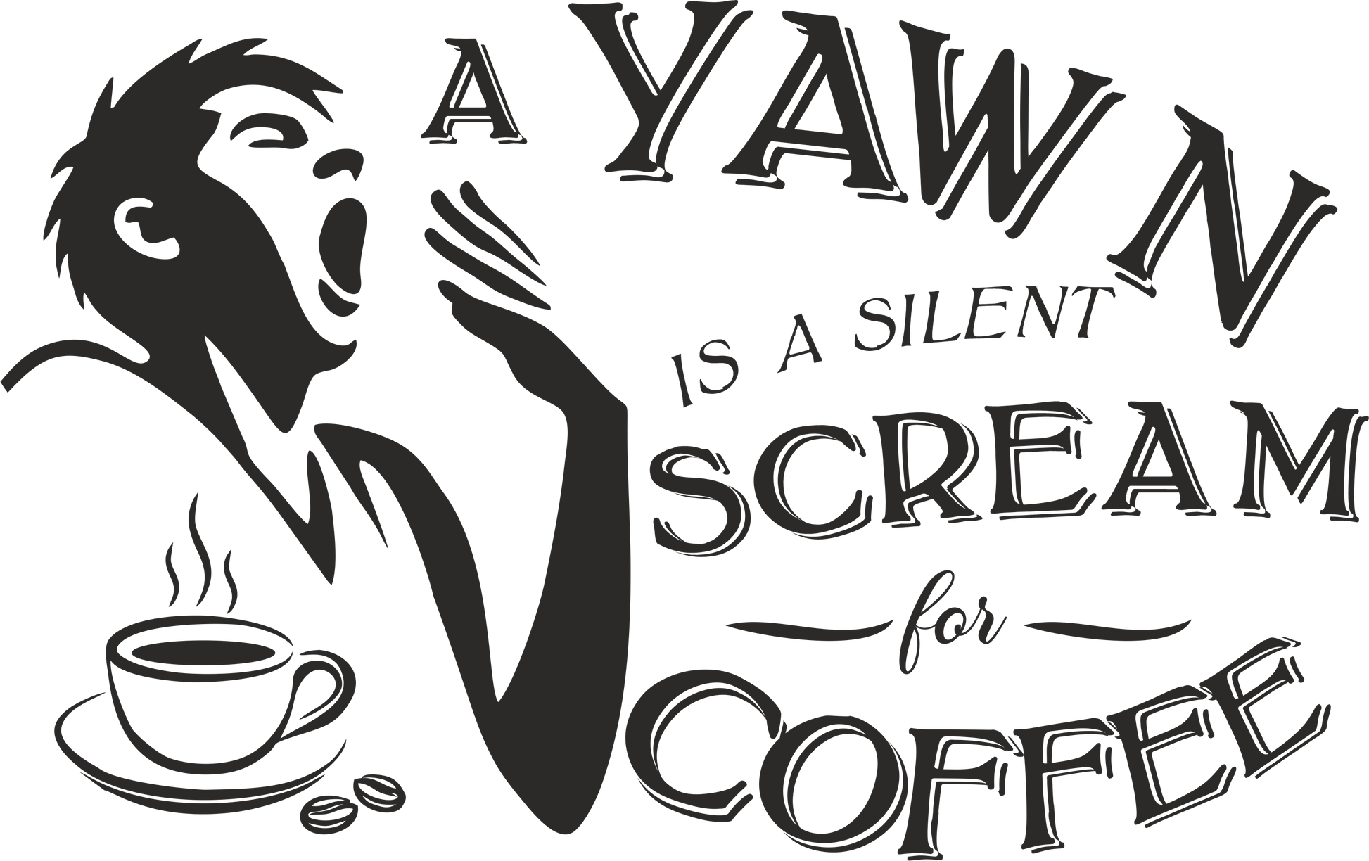 Coffee quote wall decal – "A Yawn Is a Silent Scream for Coffee" in black, facing left – Vinyl kitchen decor sticker.