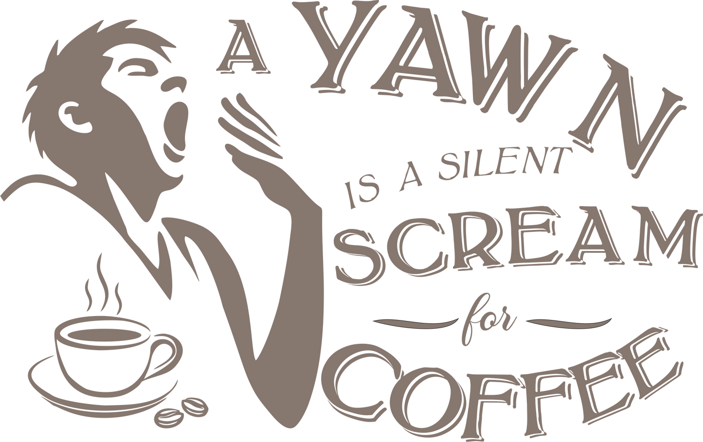 Coffee quote wall decal – "A Yawn Is a Silent Scream for Coffee" in brown, facing left – Vinyl kitchen decor sticker.